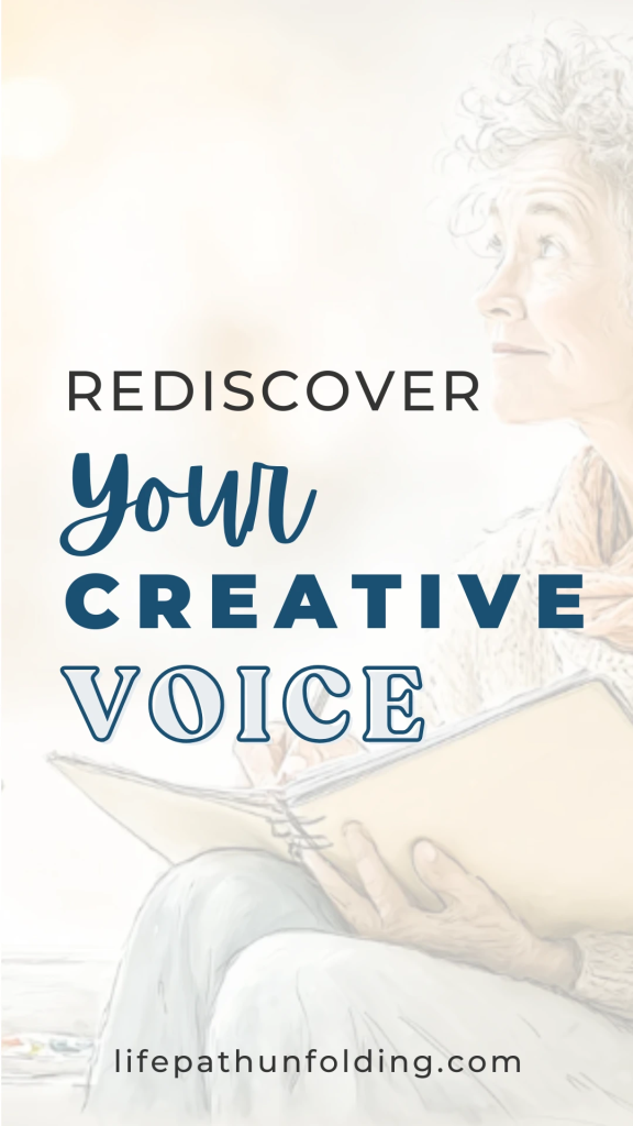 Illustrated Pinterest pin featuring the text “Rediscover Your Creative Voice” in bold, artistic fonts. In the background, a soft watercolor-style image of an older woman with curly hair looks upward thoughtfully while holding a sketchbook. The website "lifepathunfolding.com" appears at the bottom.
