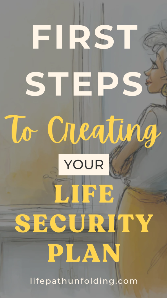 Illustrated Pinterest pin featuring the text “First Steps to Creating Your Life Security Plan” over a soft, watercolor-style background. A woman with gray hair and gold earrings stands with arms crossed, looking contemplative. The website "lifepathunfolding.com" appears at the bottom.